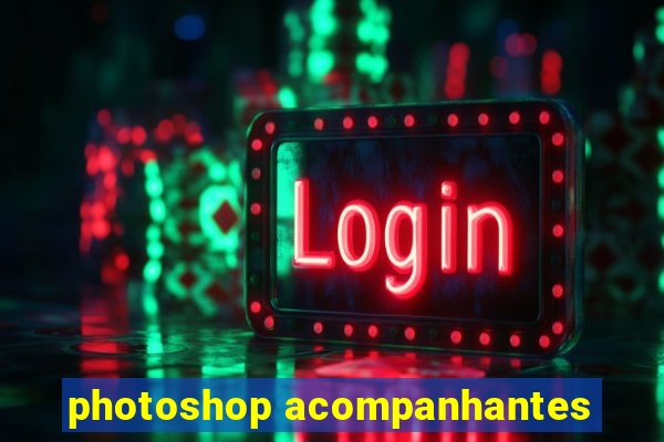 photoshop acompanhantes