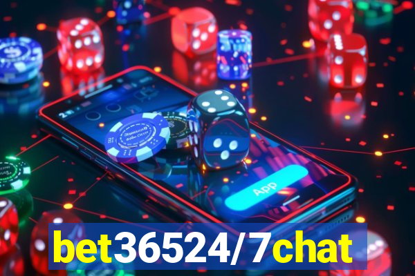 bet36524/7chat