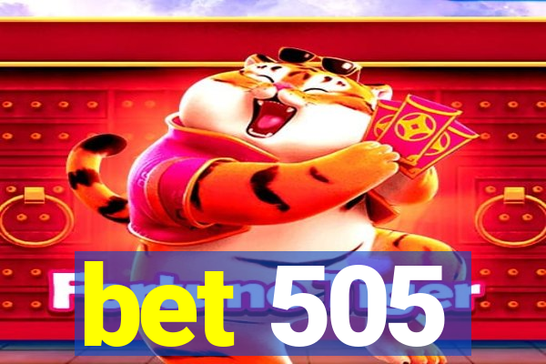 bet 505