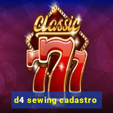 d4 sewing cadastro