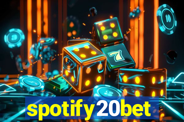 spotify20bet
