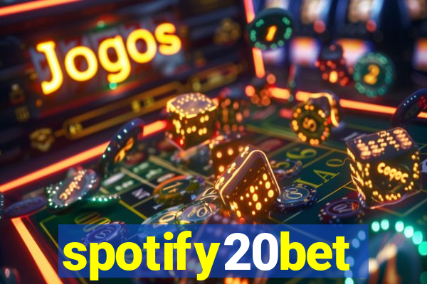 spotify20bet