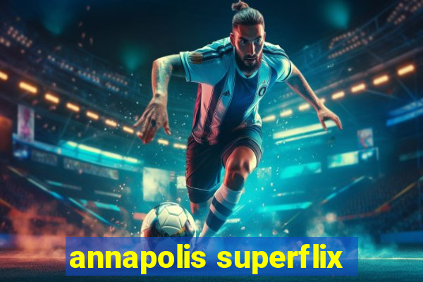 annapolis superflix
