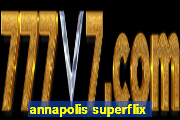 annapolis superflix