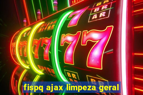 fispq ajax limpeza geral