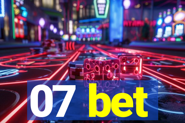 07 bet