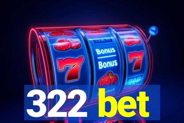 322 bet