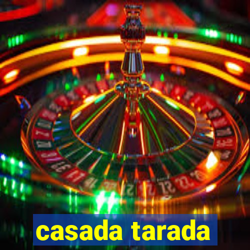 casada tarada