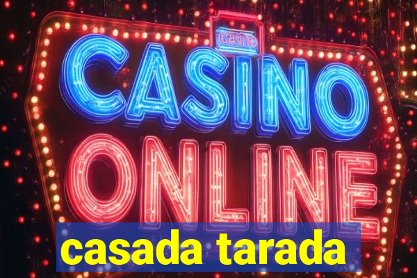 casada tarada