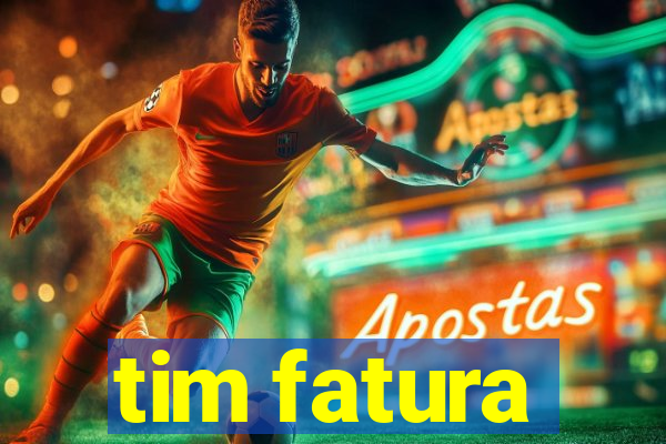 tim fatura
