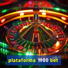 plataforma 1900 bet