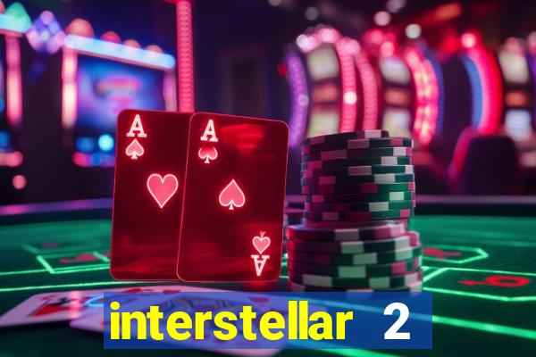 interstellar 2 operation terra 2040