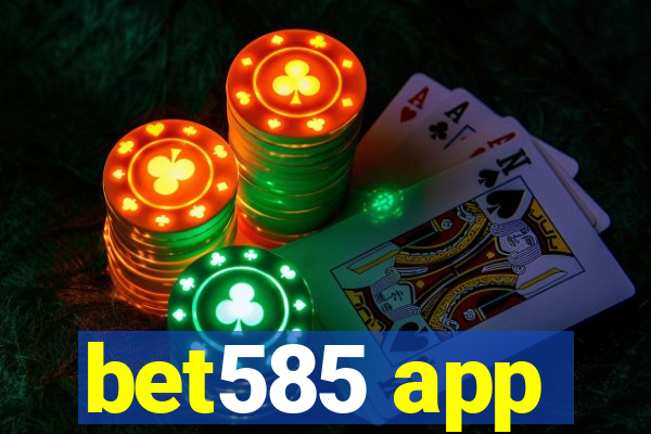 bet585 app