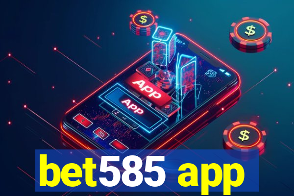 bet585 app
