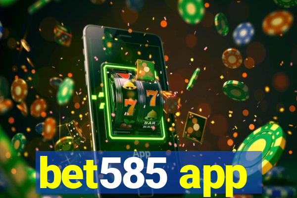 bet585 app