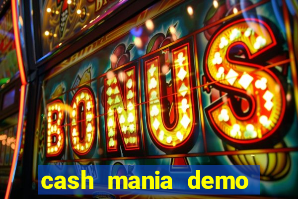 cash mania demo live bet