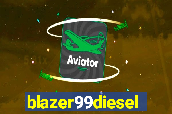 blazer99diesel