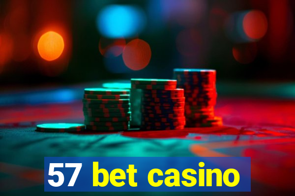 57 bet casino