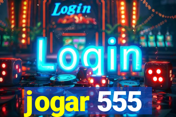jogar 555