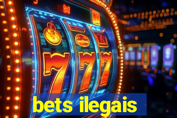 bets ilegais