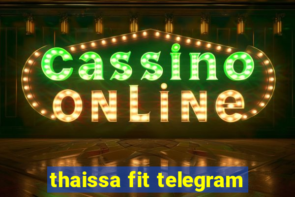thaissa fit telegram