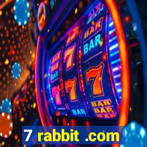 7 rabbit .com