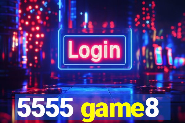 5555 game8