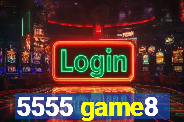 5555 game8