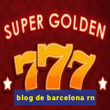 blog de barcelona rn