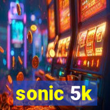 sonic 5k