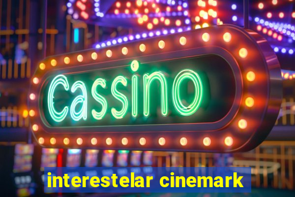 interestelar cinemark