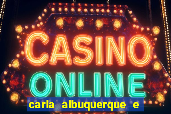 carla albuquerque e beto ribeiro separação