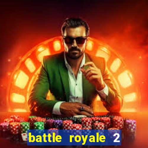 battle royale 2 filme completo dublado