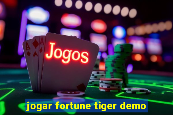 jogar fortune tiger demo
