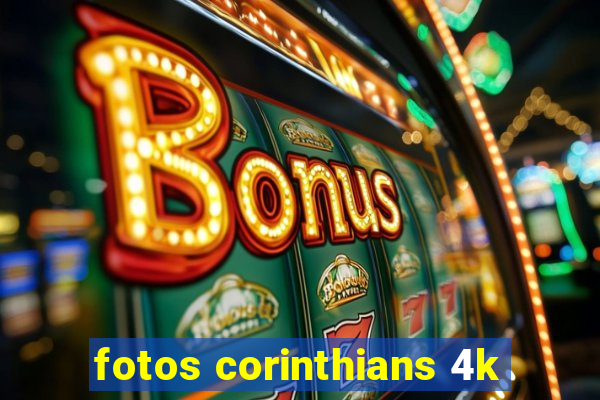 fotos corinthians 4k