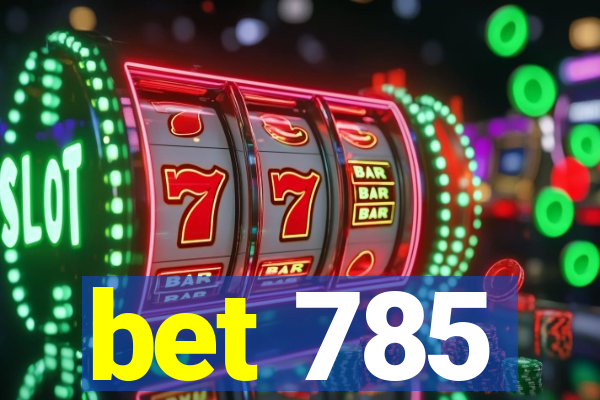 bet 785