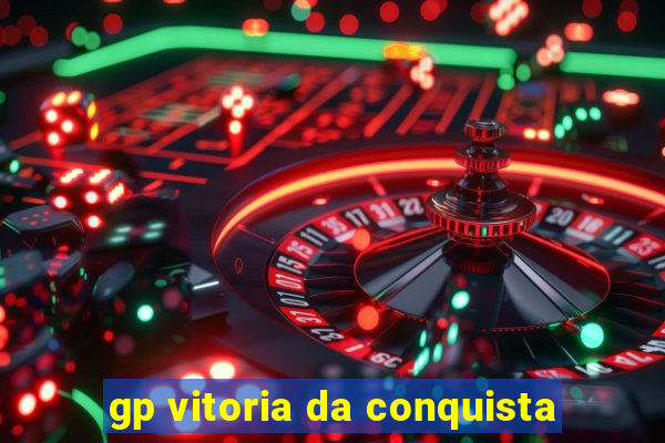 gp vitoria da conquista