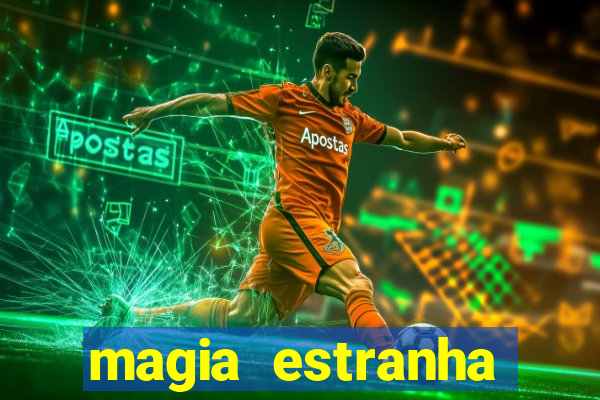 magia estranha filme completo dublado google drive