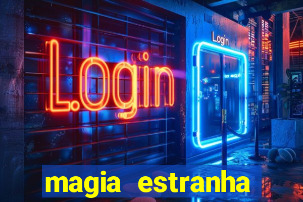 magia estranha filme completo dublado google drive
