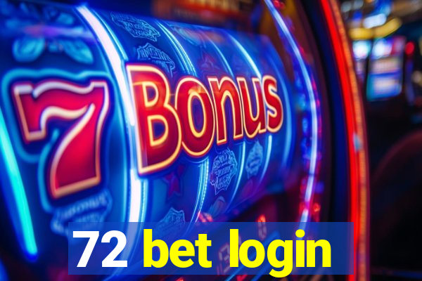 72 bet login