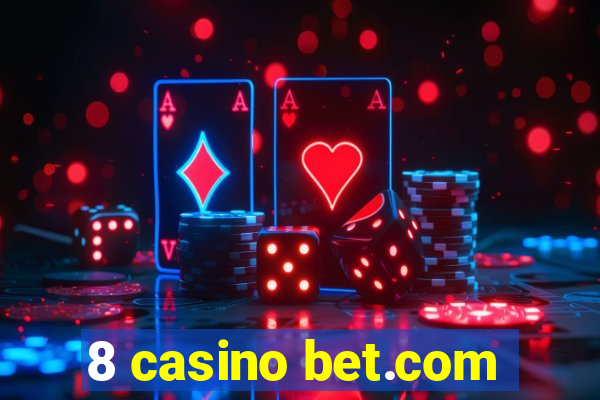 8 casino bet.com