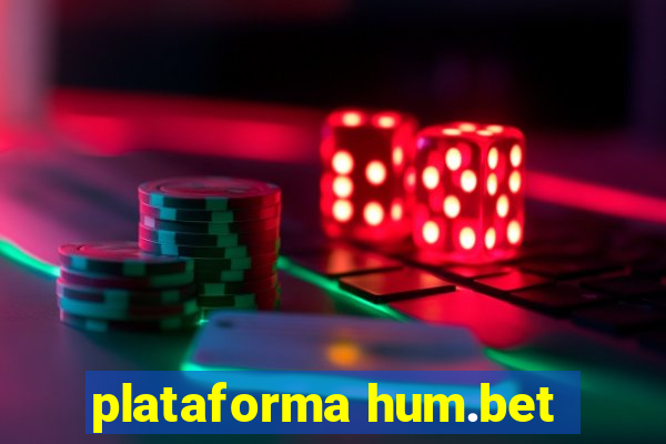plataforma hum.bet