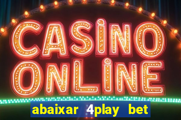 abaixar 4play bet baixar app