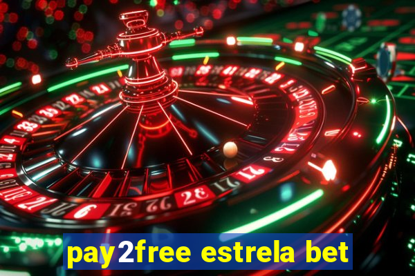 pay2free estrela bet