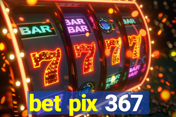 bet pix 367