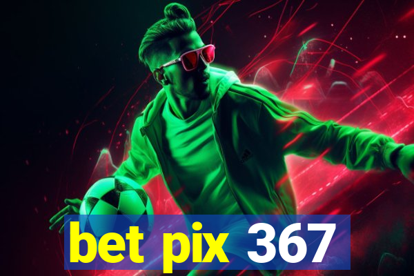 bet pix 367