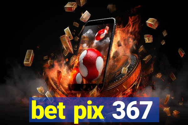 bet pix 367