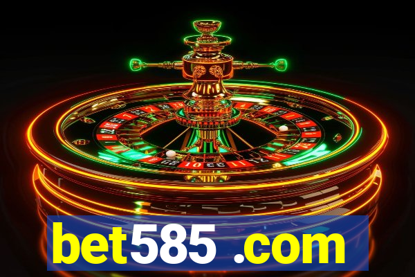 bet585 .com