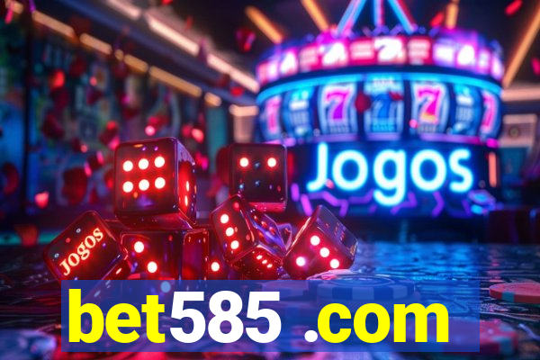 bet585 .com