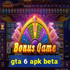 gta 6 apk beta